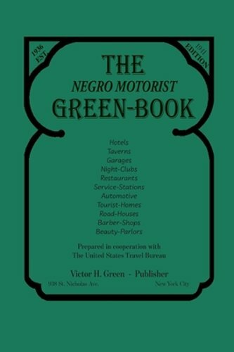 The Negro Motorist Green-Book: 1941 Facsimile Edition by Victor H Green: New