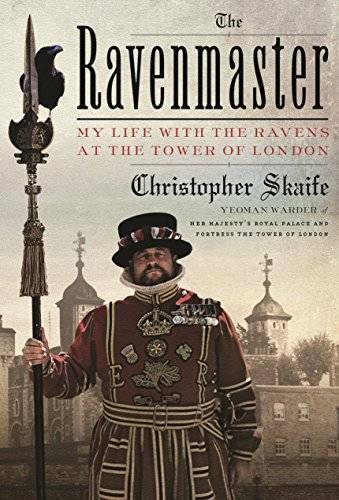 The Ravenmaster: Life with the Ravens at the Tower of London – Hardcover – GOOD