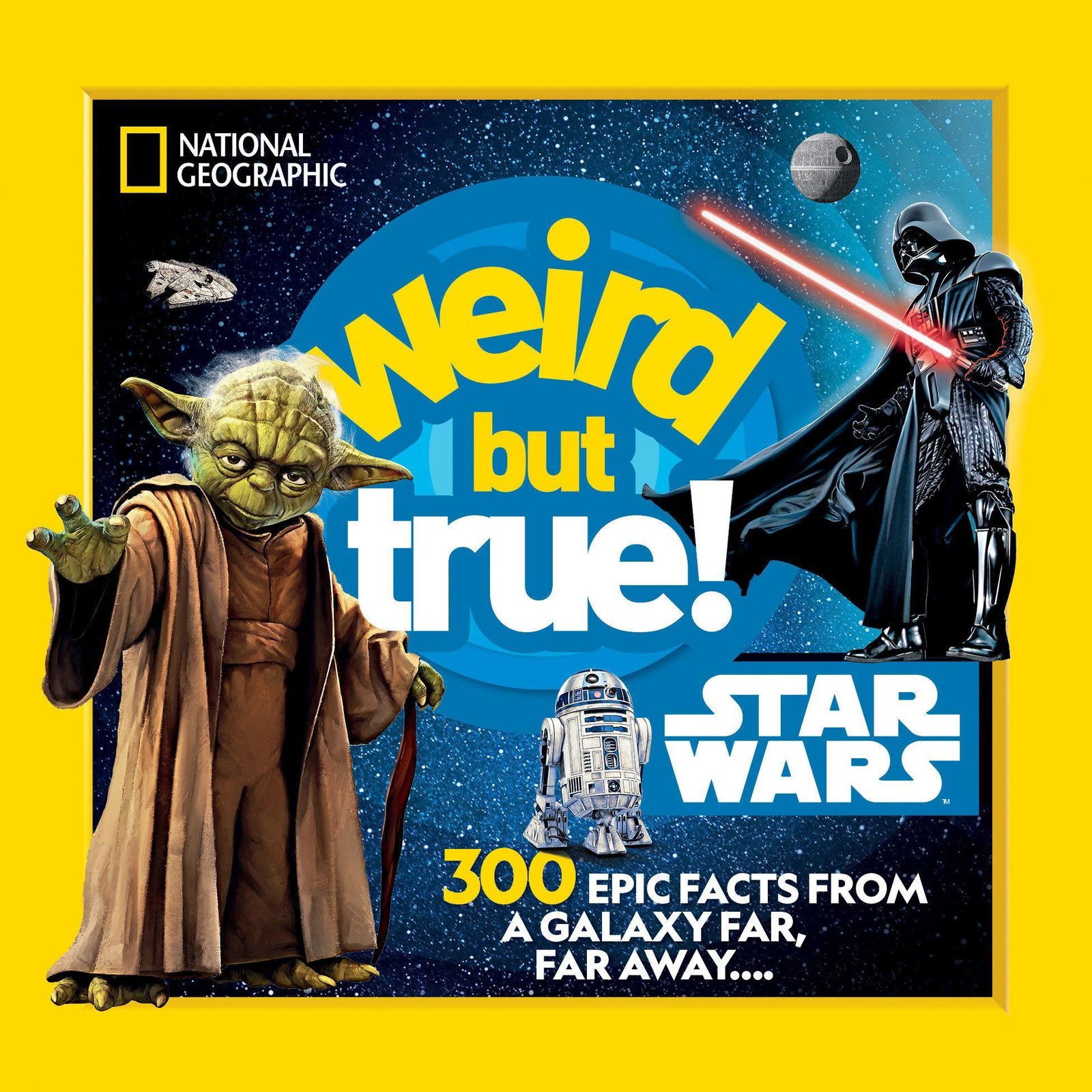Weird But True! Star Wars Geographic National