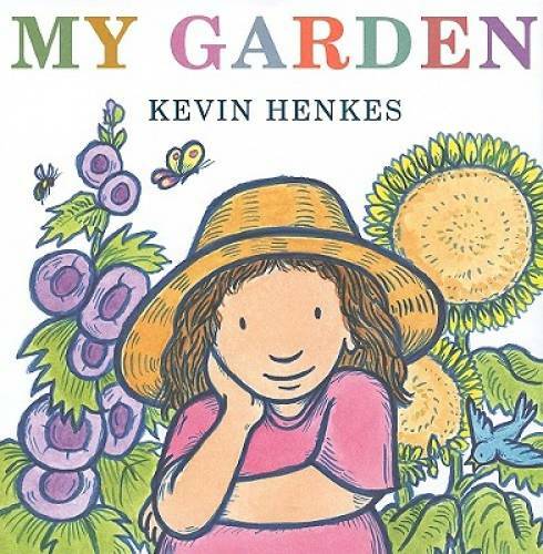 My Garden – Hardcover By Henkes, Kevin – GOOD