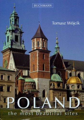 Poland the most beautiful sites By Tomasz Wojcik