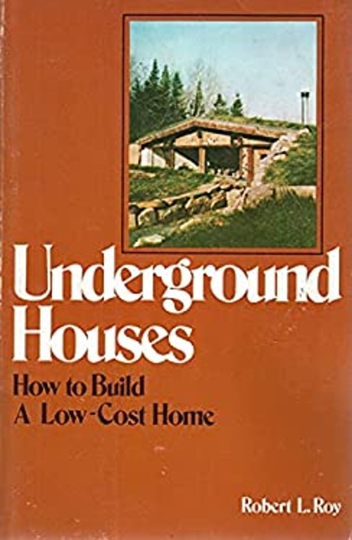 Underground Houses : How to Build a Low-Cost Home Paperback Rober