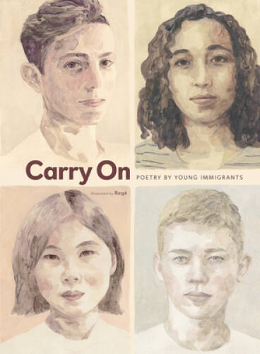 Carry On: Poetry by Young Immigrants – Hardcover By Various contributors – GOOD