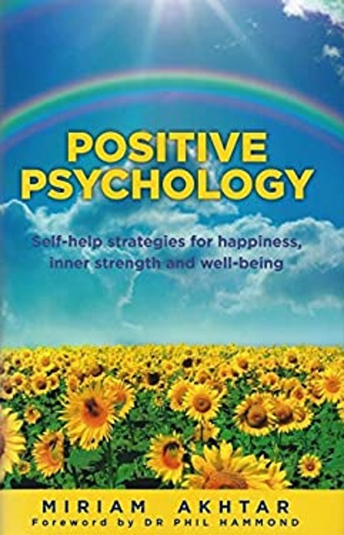 Positive Psychology: Self-help Strategies for Happiness, Inner St