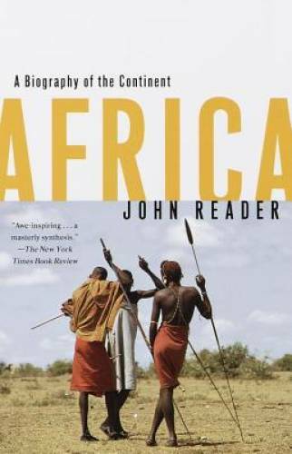 Africa: A Biography of the Continent – Paperback By Reader, John – GOOD