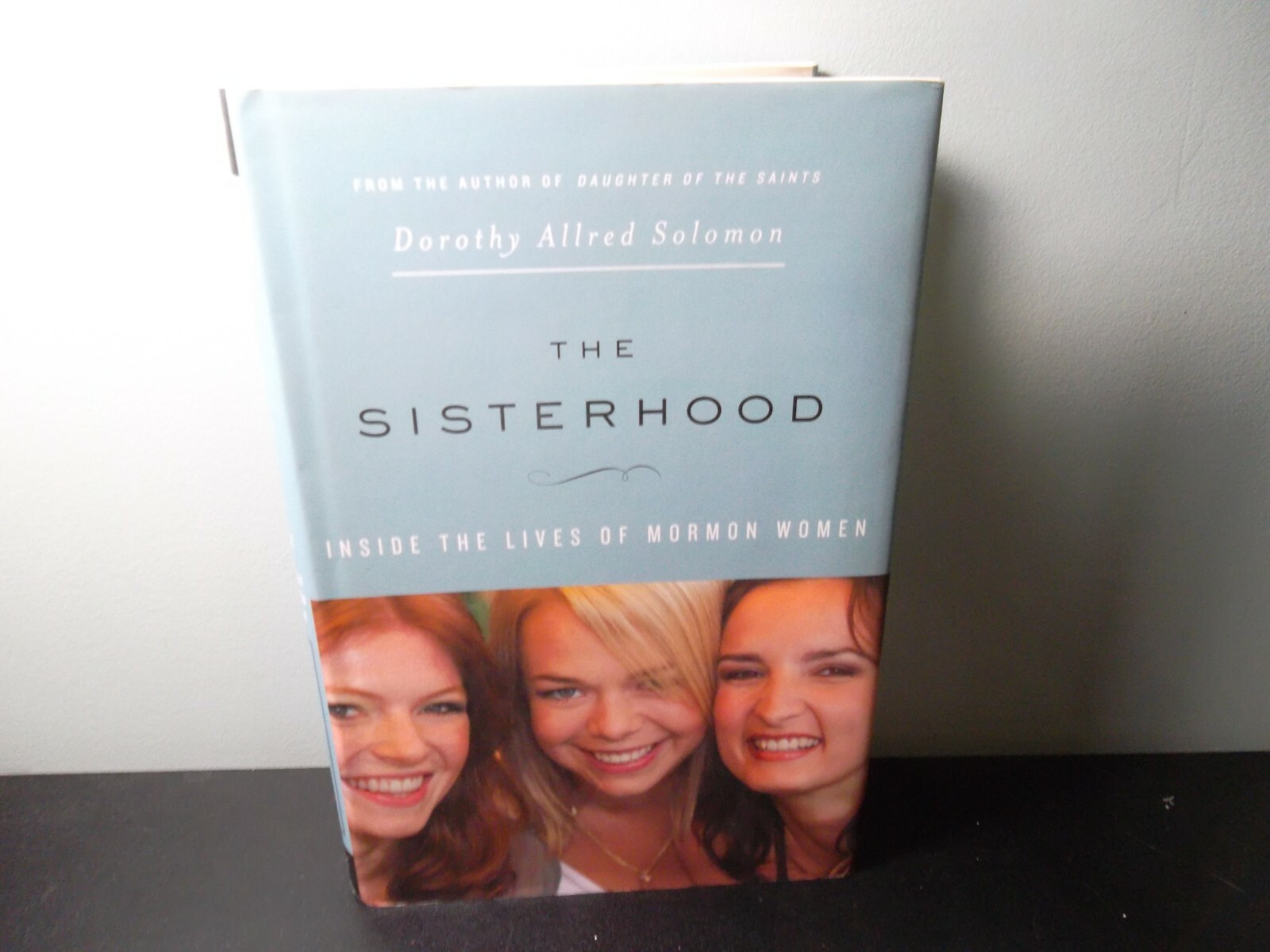 The Sisterhood : Inside the Lives of Mormon Women by **SIGNED**