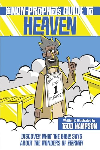 The Non-Prophet’s Guide to Heaven: Discover What the Bible Says About the Wo…