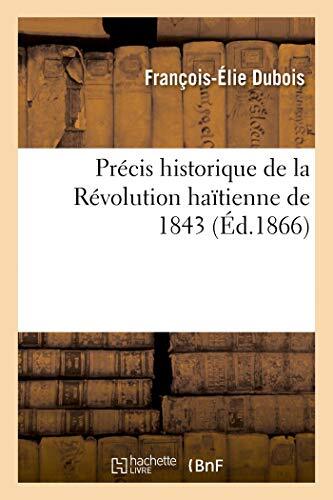 Precis historique de la Revolution haitienne de 1843