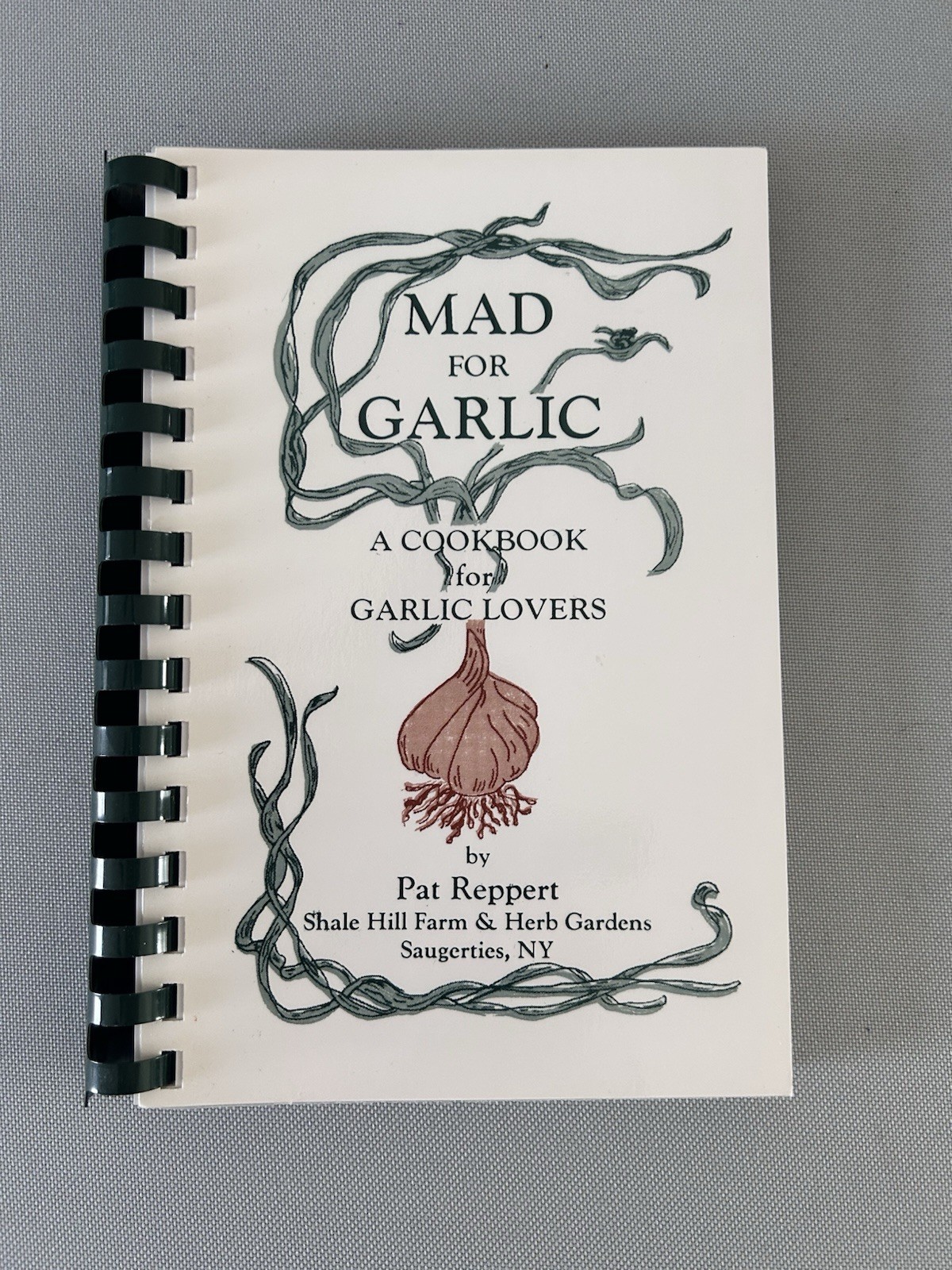 Mad For Garlic A Cookbook for Garlic Lovers Signed Pat Reppert Comb Bound 1997