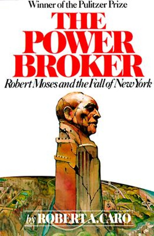 The Power Broker Pulitzer Prize Winner Vol. 1 : Robert Moses and