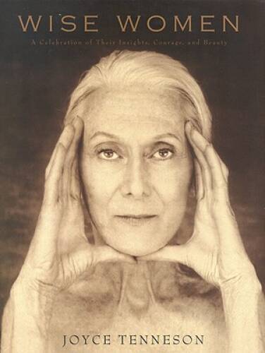 Wise Women : A Celebration of Their Insights, Courage, and Beauty – VERY GOOD