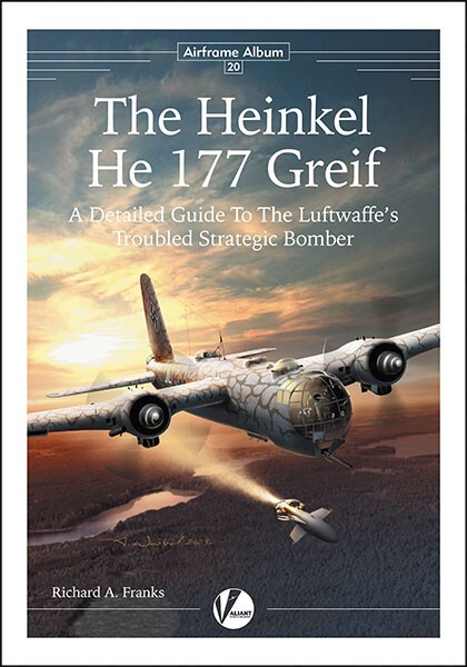 Heinkel He 177 Greif: Guide To The Troubled Bomber (Valiant Wings)
