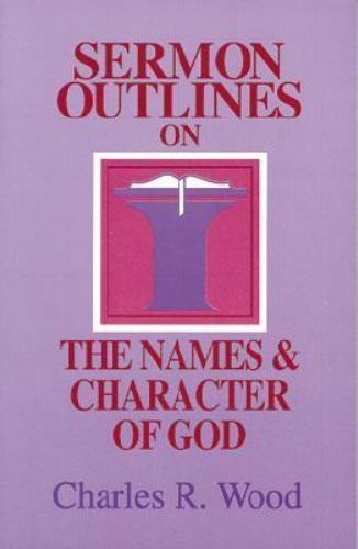 Sermon Outlines on the Names and Character of God (Easy-To-Use Sermon Outline…