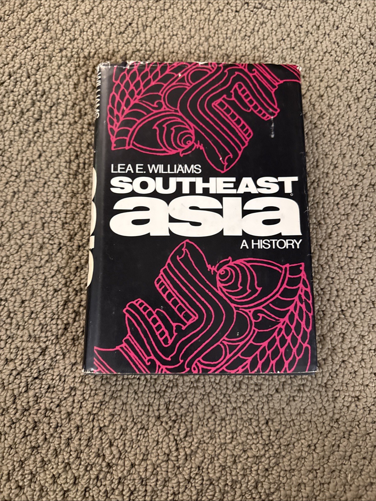 Southeast Asia : A History by Lea E. Williams