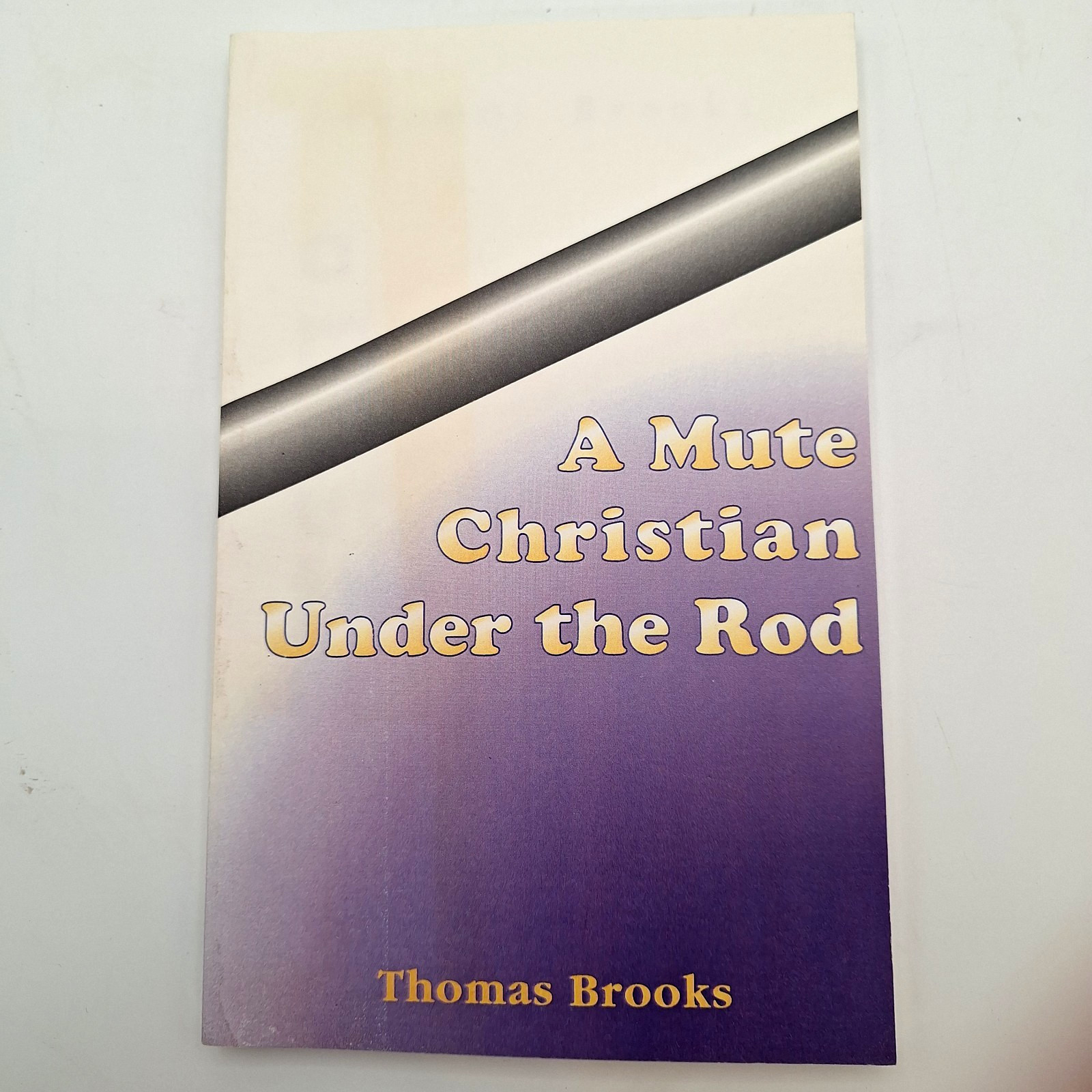 A Mute Christian Under the Rod by Thomas Brooks ~ PB