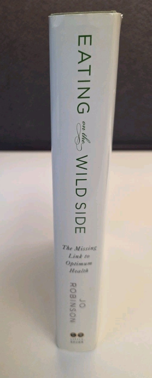 Eating on the Wild Side: The Missing Link to Optimum Health by Jo Robinson