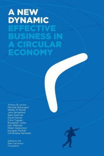 A New Dynamic – Effective Business in a Circular Economy – paperback Lovins,…