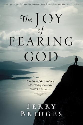 The Joy of Fearing God by Bridges, Jerry