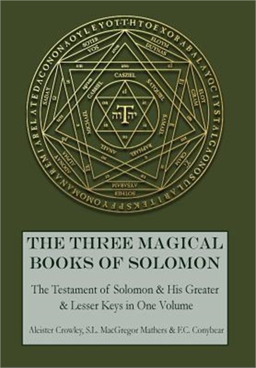 The Three Magical Books of Solomon: The Greater and Lesser Keys & the Testament