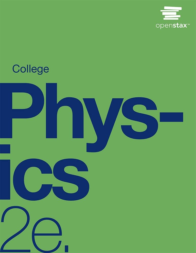 College Physics 2e: Official OpenStax [hardcover, full color] by OpenStax
