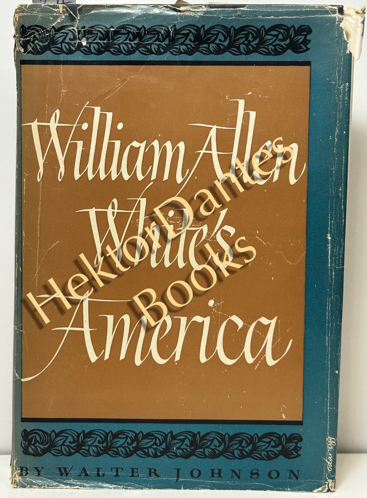 William Allen White’s America by Walter Johnson (1947 Hardcover)