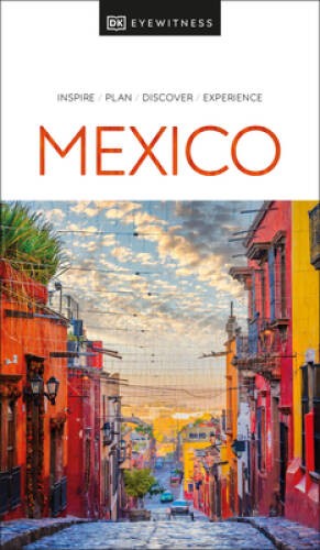 Eyewitness Mexico (Travel Guide) – Paperback By DK Eyewitness – GOOD