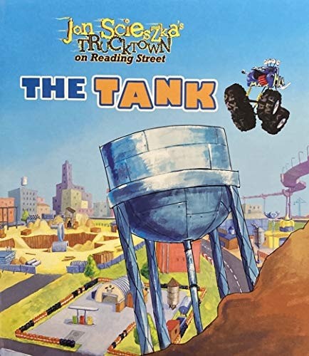 Jon Scieszka’s Trucktown on Reading Street: THE TANK by Jon Scieszka, Good Book