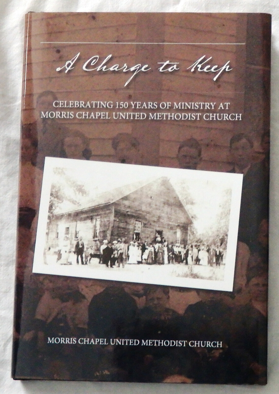 A Charge to Keep by Morris Chapel United Methodist Church
