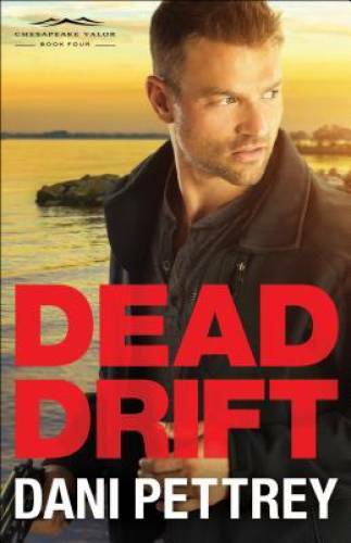 Dead Drift (Chesapeake Valor) – Paperback By Pettrey, Dani – GOOD