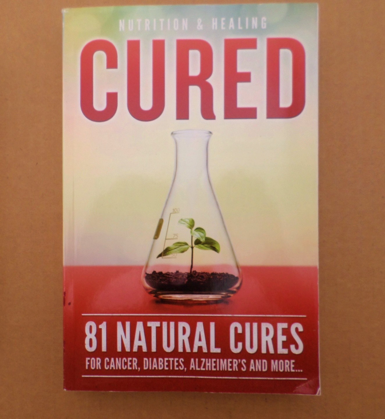 CURED 81 Natural Cures For Cancer, Diabetes, Alzheimer’s… More