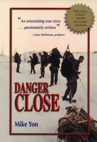 DANGER CLOSE By Mike Yon & Michael Yon