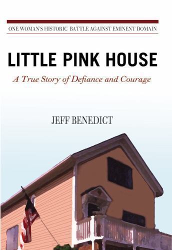 Little Pink House: A True Story of Defiance and Courage by Benedict, Jeff