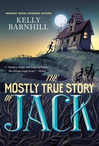 The Mostly True Story of Jack – Paperback By Barnhill, Kelly – VERY GOOD
