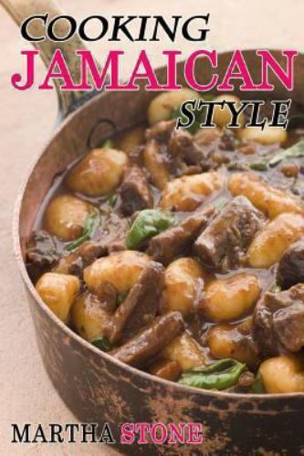 Cooking Jamaican Style: 25 Slow Cooker to Table Delicious Recipes