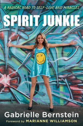 Spirit Junkie: A Radical Road to Sel- 0307887405, hardcover, Gabrielle Bernstein
