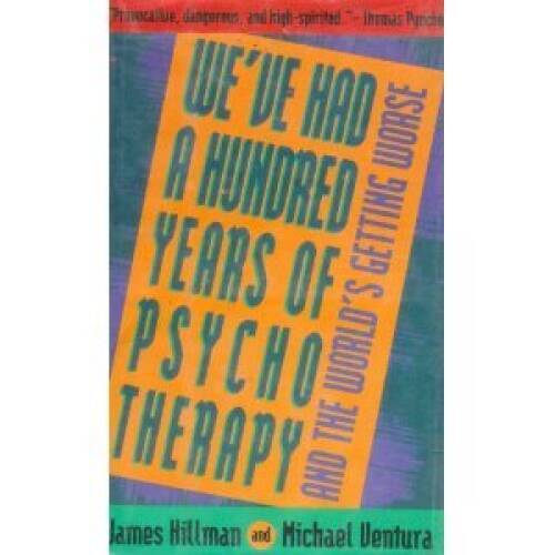 WeVe Had a Hundred Years of Psychotherapy and the Worlds G – VERY GOOD