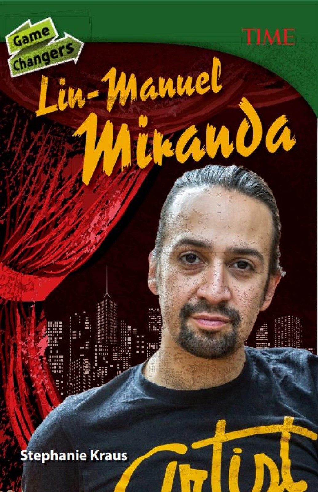 Game Changers: Lin-Manuel Miranda (TIME®: Informational Text)