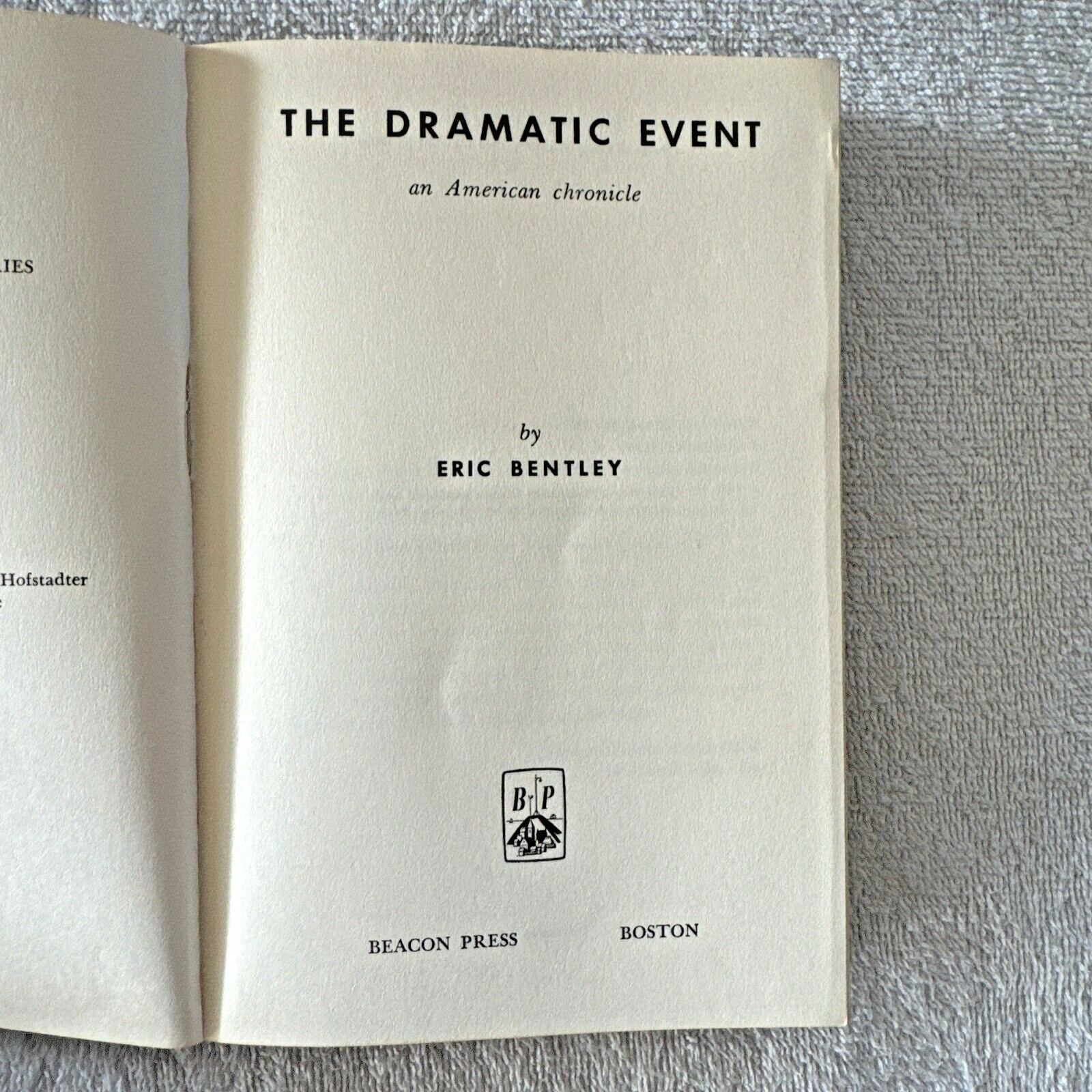 The Dramatic Event An American Chronicle (Eric Bentley – 1954) 2nd Printing 1957