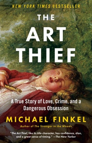 The Art Thief: A True Story of Love, Crime, and a Dangerous Obsession by Finkel