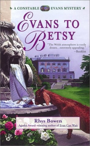 EVANS TO BETSY (CONSTABLE EVANS MYSTERIES) By Rhys Bowen *Excellent Condition*