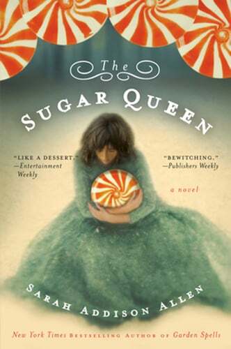 The Sugar Queen by Sarah Addison Allen: New