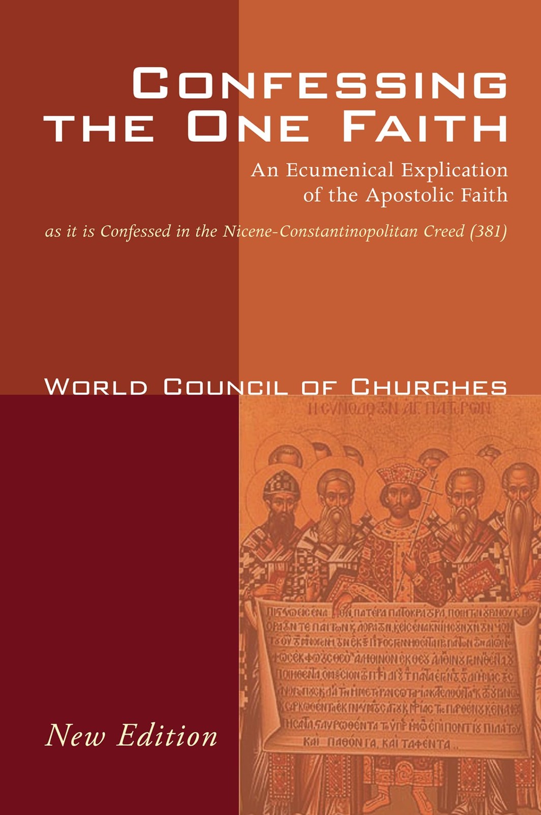 Confessing the One Faith, Revised Edition: An Ecumenical Explication of the …