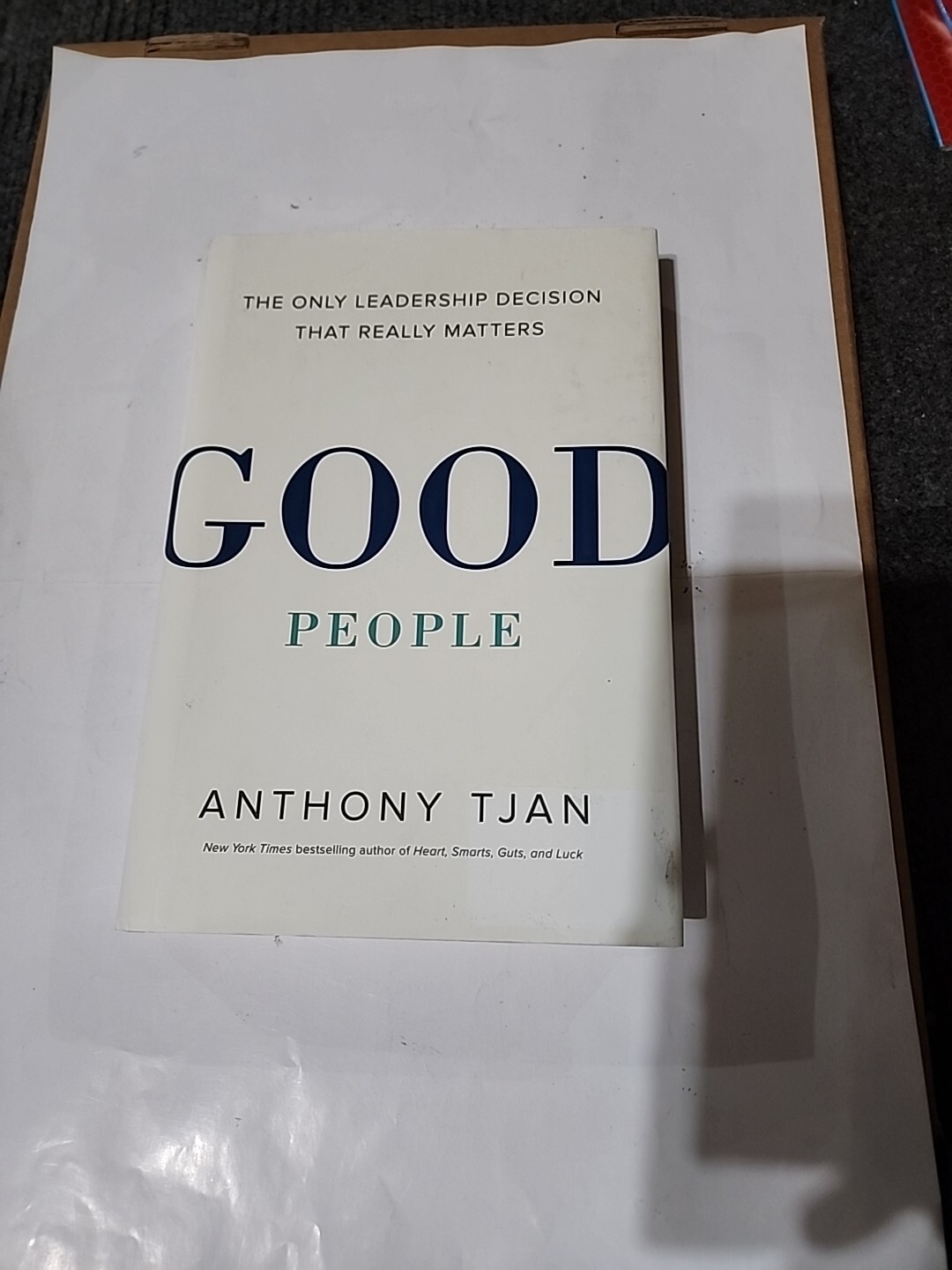 Good People: The Only Leadership Decision That Really Matters – Hardcover