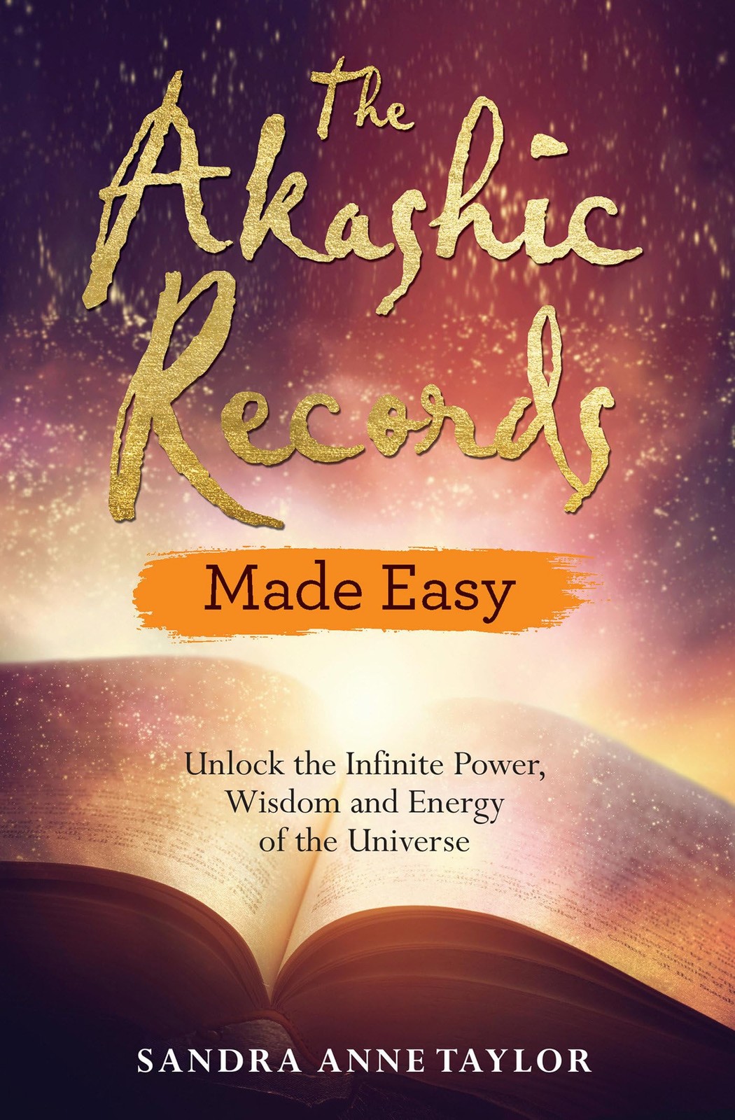 The Akashic Records Made Easy: Unlock the Infinite Power, Wisdom and Energy …
