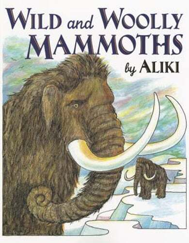 Wild and Woolly Mammoths by Aliki: Used
