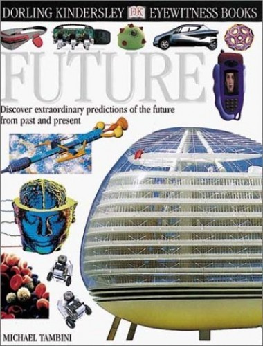 Eyewitness: Future – Hardcover By Michael Tambini – GOOD