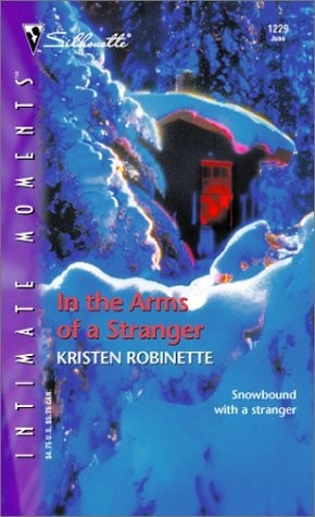 In the Arms of a Stranger (Silhouette Intimate Moments No. 1229) by Robinette, K