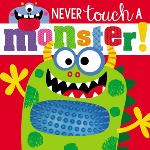 Touch and Feel Never Touch a Monst- Make Believe Ideas L, 1785983954, board book