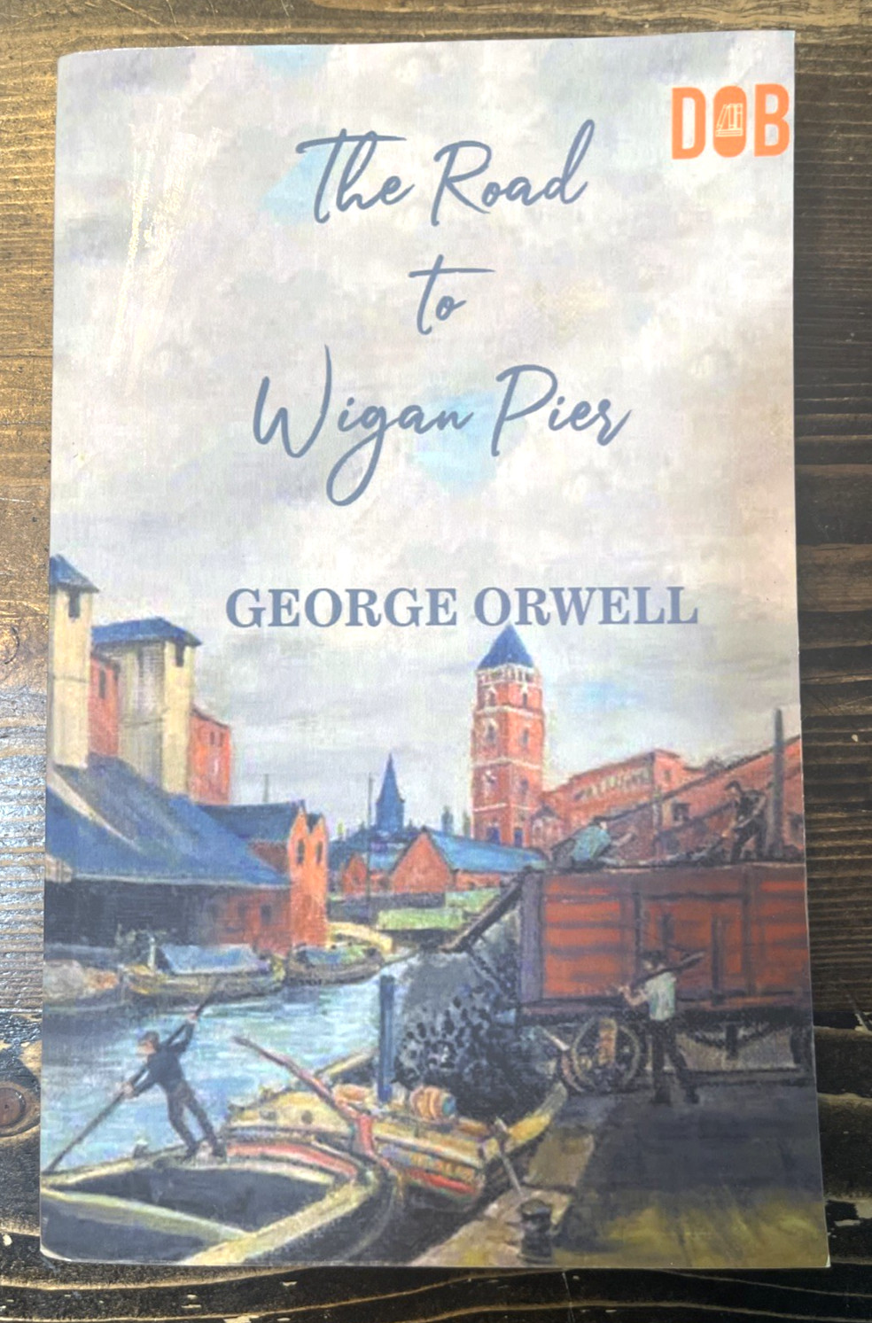 Road to Wigan Pier George Orwell PB Delhi Open Books Working Class Coal Mines