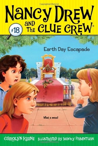 EARTH DAY ESCAPADE (NANCY DREW AND THE CLUE CREW) By Carolyn Keene & Macky NEW